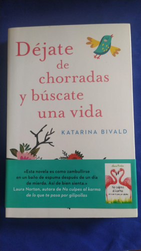 Déjate de chorradas y búscate una vida 