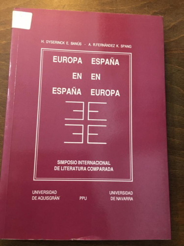 Europa en España España en Europa.  Actas del simposio Internacional de Literatura comparada 