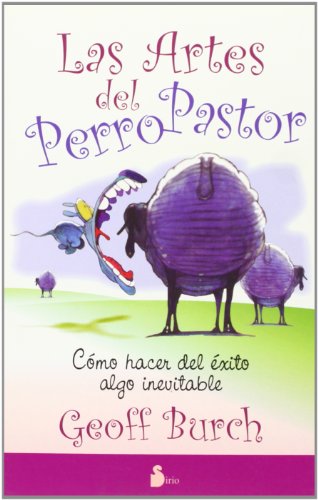 Las artes del perro pastor Como Hacer Del Exito Algo Inevitable