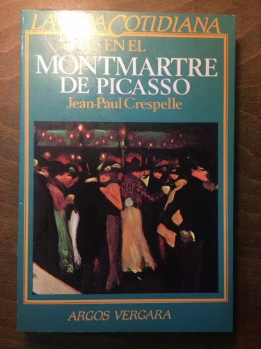 La vida cotidiana en el Montmartre de Picasso 