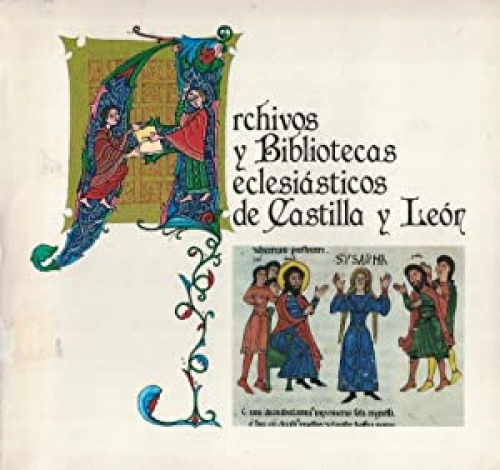 ARCHIVOS Y BIBLIOTECAS ECLESIASTICOS DE CASTILLA Y LEON
