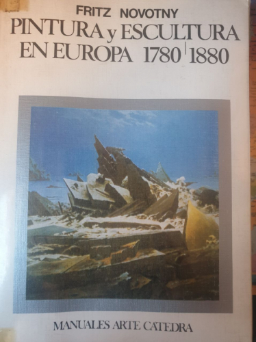 PINTURA Y ESCULTURA EN EUROPA 1780-1880
