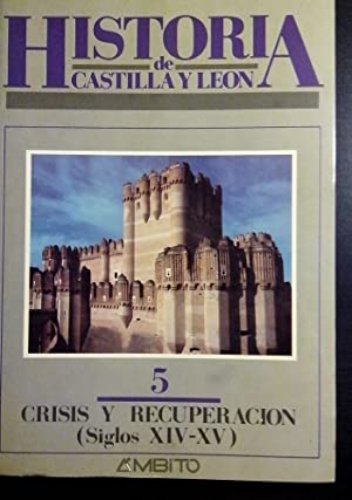 HISTORIA DE CASTILLA Y LEON 5 CRISIS Y RECUPERACION SIGLOS XIV -XV