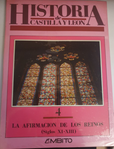 HISTORIA DE CASTILLA Y LEON, 4, LA AFIRMACION DE LOS REINOS SIGLOS XI-XIII