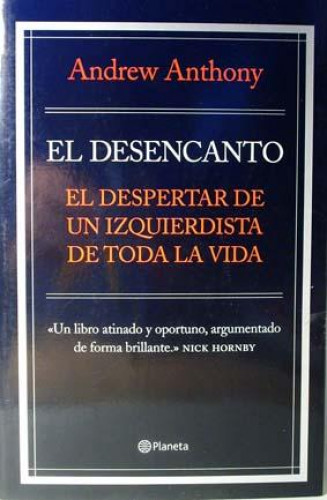 El Desencanto. El Despertar De Un Izquierdista De Toda La Vida.