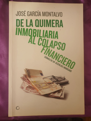 DE LA QUIMERA INMOBILIARIA AL COLAPSO FINANCIERO. Crónica de un desenlace anunciado
