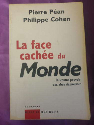 La Face cachée du Monde : Du contre-pouvoir aux abus de pouvoir