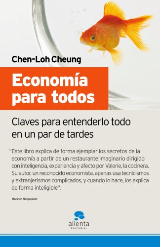 Economía Para Todos: Claves Para Entenderlo Todo En Un Par De Tardes