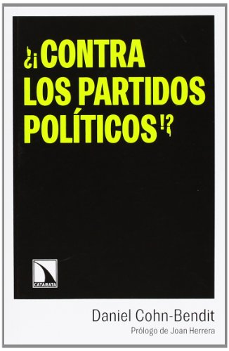 ¿¡ Contra Los Partidos Políticos !?: Reflexiones De Un Apátrida Sin Partido