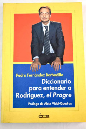 Diccionario para entender a Rodríguez, el Progre