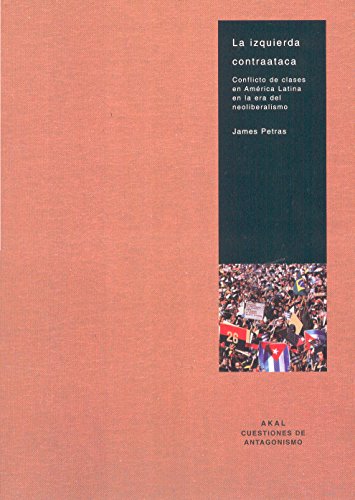 LA IZQUIERDA CONTRAATACA: Conflicto de clases en América Latina en la era del neoliberalismo