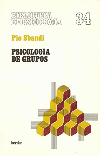 Psicología de grupos. Introducción a la realidad de la dinámica de grupos desde el punto de vista de la psicología social