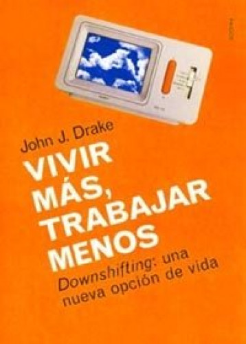 Vivir mas, trabajar menos