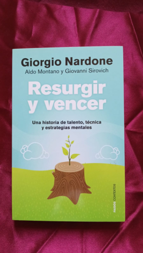 Resurgir y vencer. una historia de talento, técnica y estrategias mentales 