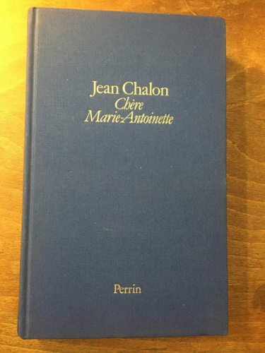 Chere Marie-Antoinette. 