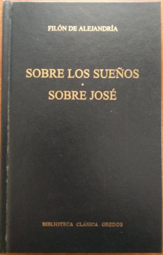 Sobre los sueños - Sobre José. Biblioteca Clásica Gredos