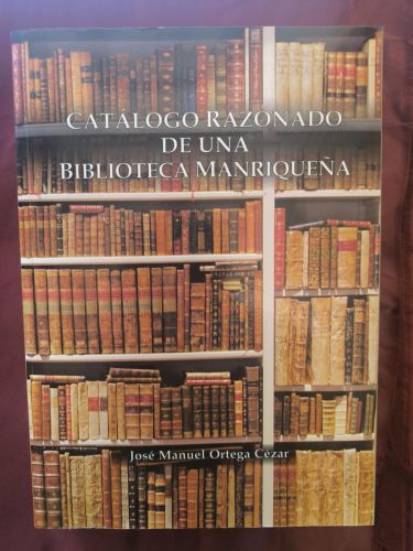 Catálogo razonado de una biblioteca manriqueña