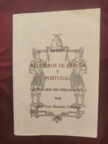  Relojeros de España y Portugal: diccionario bio-bibliográfico