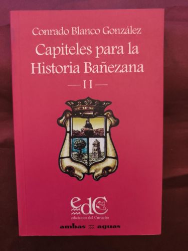 Capiteles para la Historia Bañezana - II