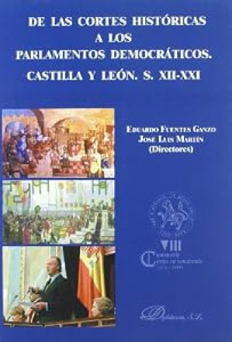 De las cortes históricas a los Parlamentos democráticos, Castilla y León S. XII-XXI