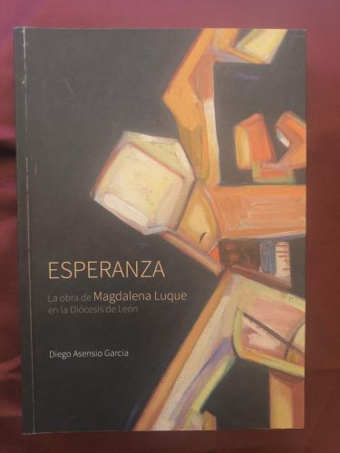 ESPERANZA. LA OBRA DE MAGDALENA LUQUE EN LA DIOCESIS DE LEON