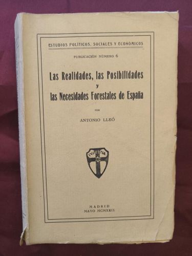 Las realidades, las posibilidades y las necesidades forestales de España