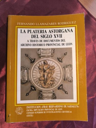 La platería astorgana del siglo XVII. A través de documentos del Archivo Histórico Provincial de León