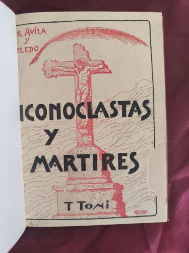  Iconoclastas y mártires: por Ávila y Toledo