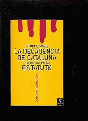Informe sobre la decadencia de Cataluña reflejada en su estatuto