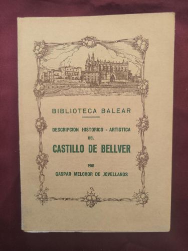 Descripción histórico-artística del Castillo de Bellver