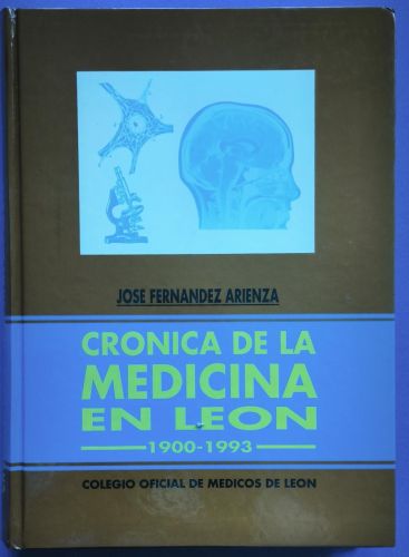 Crónica de la Medicina en León 1900-1993